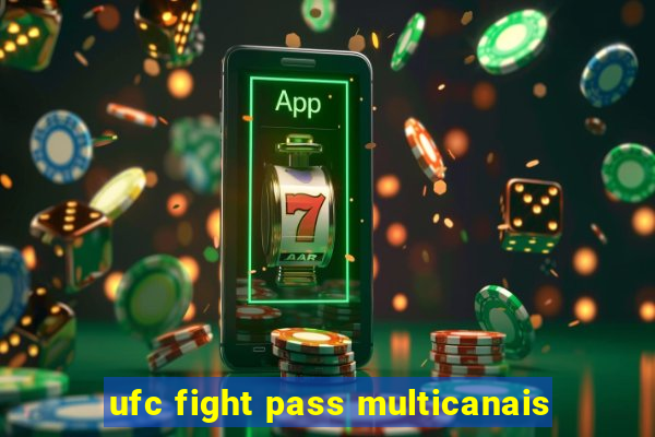 ufc fight pass multicanais